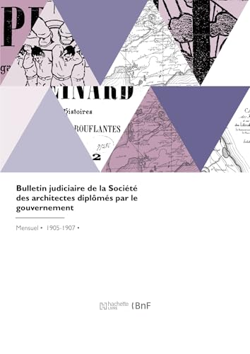 Bulletin judiciaire de la Société des architectes diplômés par le gouvernement von HACHETTE BNF