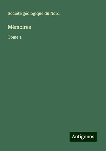Mémoires: Tome 1 von Antigonos Verlag