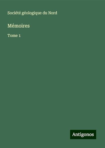 Mémoires: Tome 1 von Antigonos Verlag