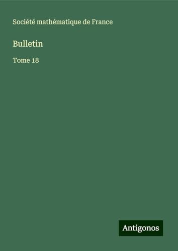 Bulletin: Tome 18 Bulletin: Tome 18 von Antigonos Verlag