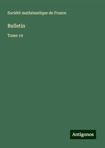Bulletin: Tome 19 Bulletin: Tome 19 von Antigonos Verlag