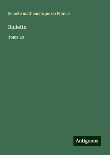 Bulletin: Tome 20 Bulletin: Tome 20 von Antigonos Verlag