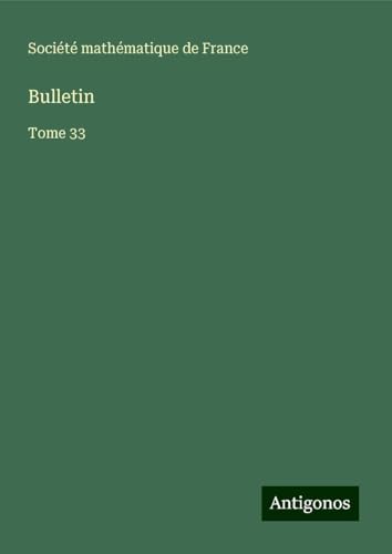 Bulletin: Tome 33 von Antigonos Verlag