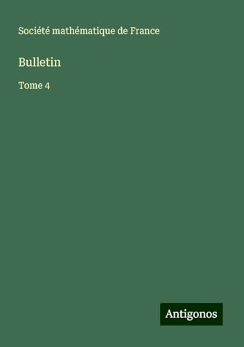 Bulletin: Tome 4 Bulletin: Tome 4 von Antigonos Verlag