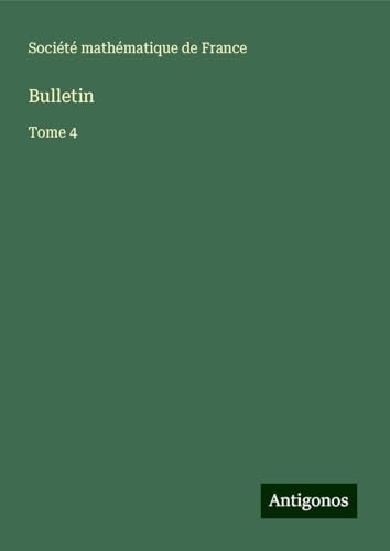 Bulletin: Tome 4 Bulletin: Tome 4 von Antigonos Verlag