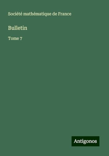 Bulletin: Tome 7 Bulletin: Tome 7 von Antigonos Verlag