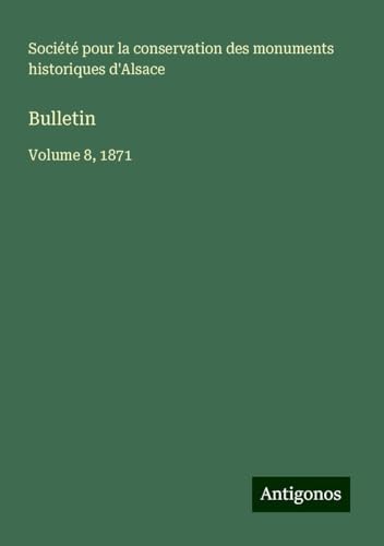Bulletin: Volume 8, 1871 von Antigonos Verlag