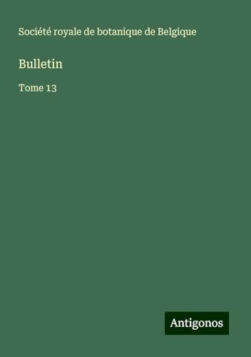Bulletin: Tome 13 von Antigonos Verlag