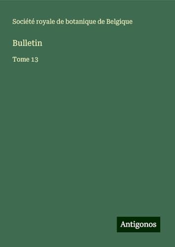Bulletin: Tome 13 von Antigonos Verlag