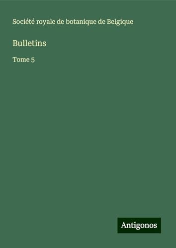 Bulletins: Tome 5 von Antigonos Verlag