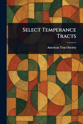 Select Temperance Tracts von Anson Street Press