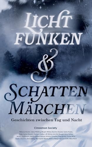 Lichtfunken und Schattenmärchen: Geschichten zwischen Tag und Nacht