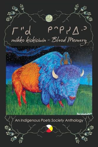 mihko kiskisiwin: Blood Memory - an Anthology von FriesenPress