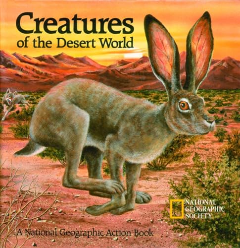 Creatures of the Desert World: A National Geographic Action Book (Action Books)