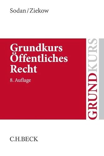 Grundkurs Öffentliches Recht: Staats- und Verwaltungsrecht Grundkurs Öffentliches Recht: Staats- und Verwaltungsrecht