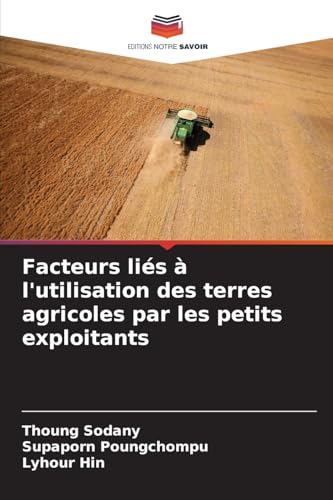 Facteurs liés à l'utilisation des terres agricoles par les petits exploitants von Editions Notre Savoir