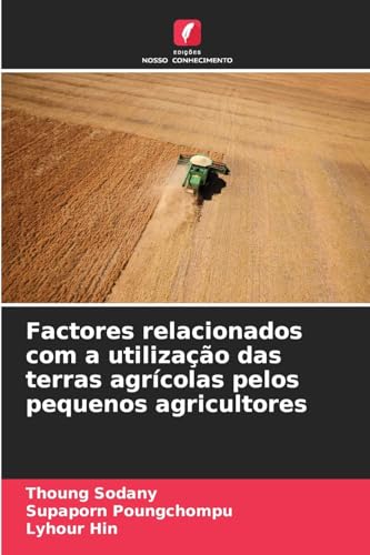 Factores relacionados com a utilização das terras agrícolas pelos pequenos agricultores von Edições Nosso Conhecimento