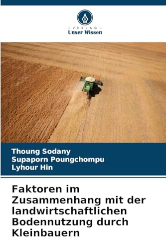 Faktoren im Zusammenhang mit der landwirtschaftlichen Bodennutzung durch Kleinbauern von Verlag Unser Wissen