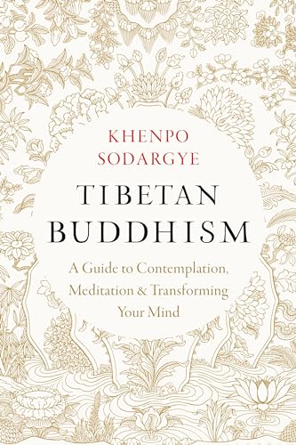 Tibetan Buddhism: A Guide to Contemplation, Meditation, and Transforming Your Mind von Shambhala