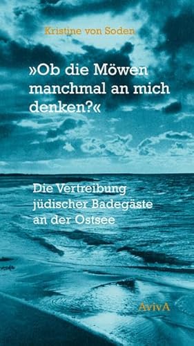 "Ob die Möwen manchmal an mich denken?": Die Vertreibung jüdischer Badegäste an der Ostsee