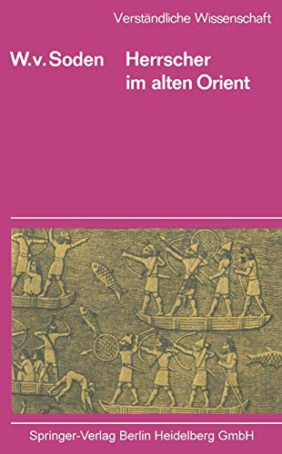 Herrscher im Alten Orient (Verständliche Wissenschaft, 54)