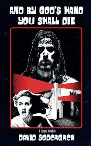And By God's Hand You Shall Die: A Horror Novel