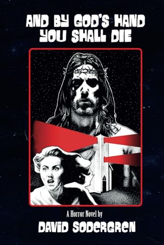 And By God's Hand You Shall Die: A Horror Novel