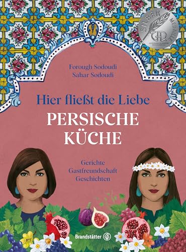 Hier fließt die Liebe. Persische Küche: Gerichte. Gastfreundschaft. Geschichten. Rezepte für vegetarische Gerichte, Reisgerichte und Schmorgerichte mit Datteln, Safran und Granatäpfeln aus dem Iran.