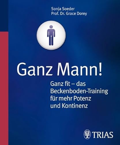 Ganz Mann! Ganz fit - das Beckenboden-Training für mehr Potenz und Kontinenz