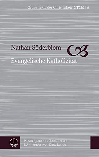 Evangelische Katholizität (Große Texte der Christenheit (GTCh)) von Evangelische Verlagsanstalt