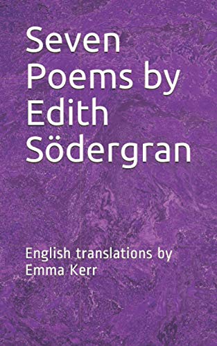 Seven Poems by Edith Södergran: English translations by Emma Kerr