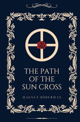 The Path of the Sun Cross von Independently published