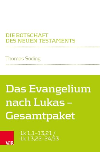 Das Evangelium nach Lukas – Gesamtpaket: Lk 1,1–13,21 / Lk 13,22–24,53: Lk 1,1-13,21 / Lk 13,22-24,53 / 2 Bände (Die Botschaft des Neuen Testaments) von Vandenhoeck & Ruprecht