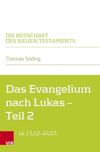 Das Evangelium nach Lukas: Teilband 2: Lk 13,22-24,53 (Die Botschaft des Neuen Testaments) von Vandenhoeck & Ruprecht