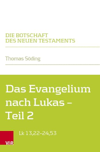 Das Evangelium nach Lukas: Teilband 2: Lk 13,22-24,53 (Die Botschaft des Neuen Testaments) von Vandenhoeck & Ruprecht