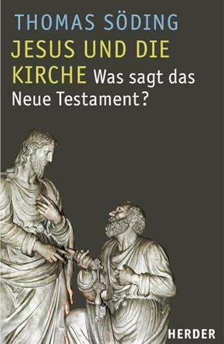 Jesus und die Kirche: Was sagt das Neue Testament?