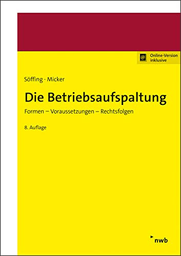 Die Betriebsaufspaltung: Formen, Voraussetzungen, Rechtsfolgen. von NWB Verlag