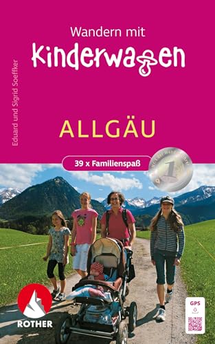 Wandern mit Kinderwagen Allgäu: 39 x Familienspaß. Touren mit GPS-Tracks. (Rother Wanderbuch) von Bergverlag Rother