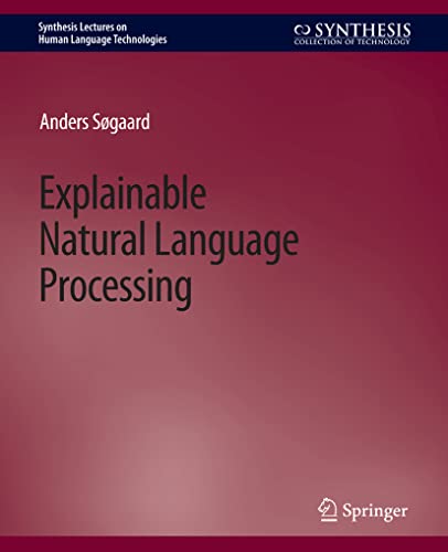 Explainable Natural Language Processing (Synthesis Lectures on Human Language Technologies)