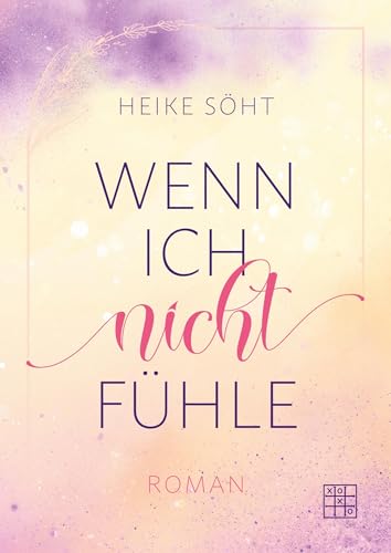 Wenn ich nicht fühle (Wenn ich nicht ... Trilogie)