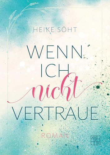 Wenn ich nicht vertraue (Wenn ich nicht ... Trilogie)