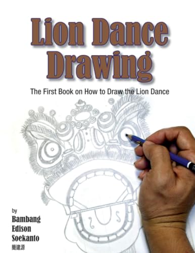 Lion Dance Drawing: The First Book on How to Draw the Lion Dance von China Books