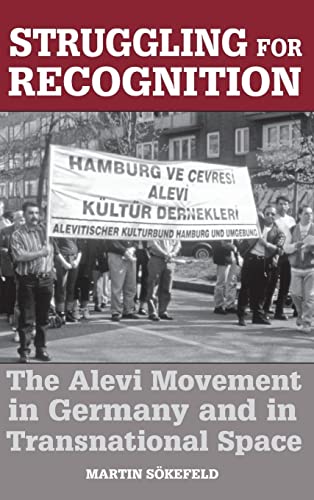 Struggling for Recognition: The Alevi Movement in Germany and in Transnational Space
