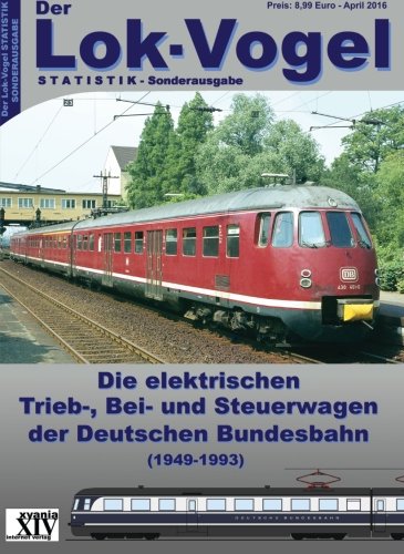Die Elektrischen Trieb-, Bei- und Steuerwagen der Deutschen Bundesbahn: 1949-1993 von CreateSpace Independent Publishing Platform
