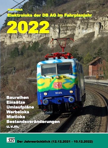 Elektroloks der DB AG im Fahrplanjahr 2022: Der Jahresrückblick (12.12.2021 - 10.12.2022)