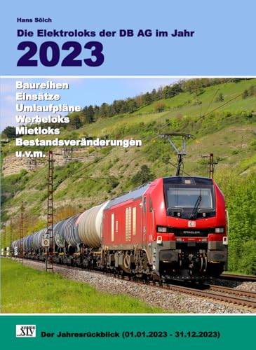 Elektroloks der DB AG im Jahr 2023: Der Jahresrückblick (01.01.2023 - 31.12.2023) von xyania internet verlag