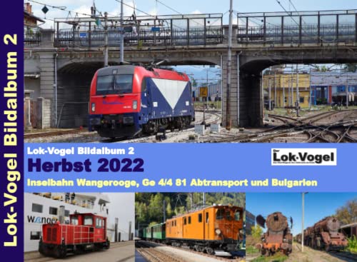 Lok-Vogel Bildalbum 2: Inselbahn Wangerooge, Ge 4/4 81 Abtransport und Bulgarien