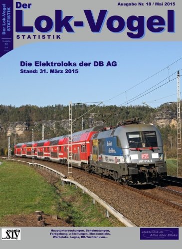 Lok-Vogel STATISTIK 18: Elektroloks der DB AG - Stand: 31.03.2015 von CreateSpace Independent Publishing Platform