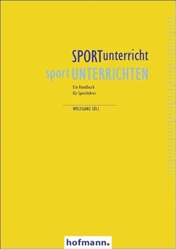 SPORTunterricht - sportUNTERRICHTEN: Ein Handbuch für Sportlehrer
