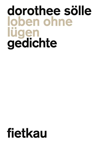 Loben ohne Lügen: Gedichte